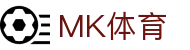 MK体育(中国) · 独家视角看遍全球